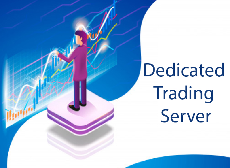 Dedicated server for trading
